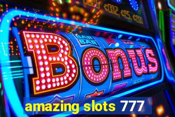 amazing slots 777